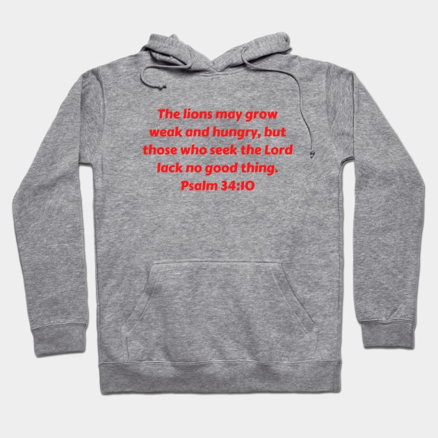 Bible Verse Psalm 34:10 Hoodie by Prayingwarrior